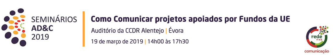 Seminário “Como Comunicar projetos apoiados por Fundos da UE”