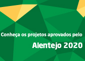 Conheça os projectos aprovados pelo Alentejo 2020